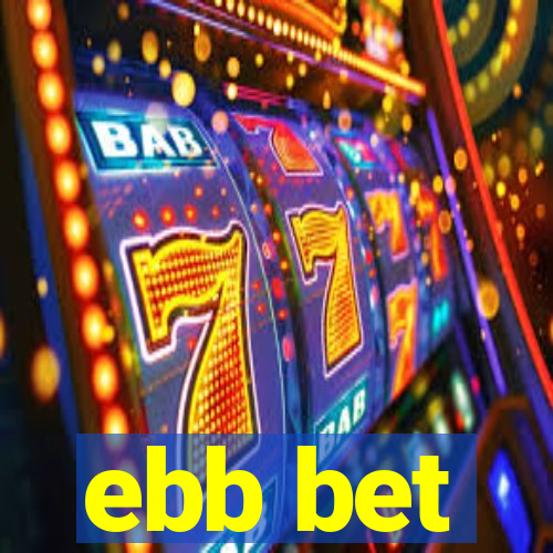 ebb bet